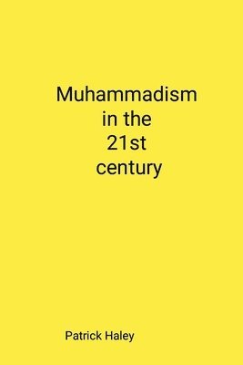 bokomslag Muhammadism and the 21st Century