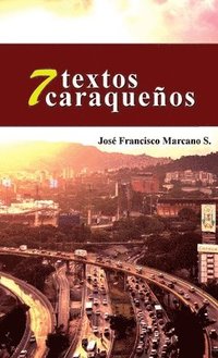 bokomslag 7 Textos Caraqueños