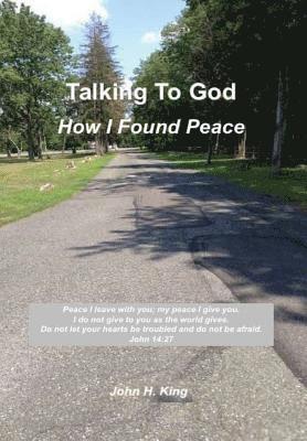 John King - Talking to God: How I Found Peace, Inbunden