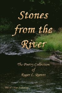 bokomslag Stones from the River, The Poetry Collection of Roger L. Reeves