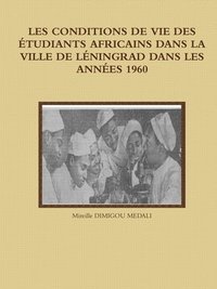 bokomslag LES CONDITIONS DE VIE DES TUDIANTS AFRICAINS DANS LA VILLE DE LNINGRAD DANS LES ANNES 1960