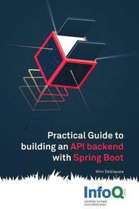 bokomslag Practical Guide to Building an API Back End with Spring Boot