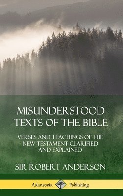 Robert Anderson - Misunderstood Texts of the Bible, Inbunden