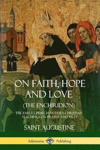 bokomslag On Faith, Hope and Love (The Enchiridion)