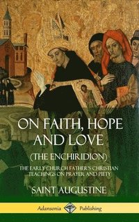 bokomslag On Faith, Hope and Love (The Enchiridion)
