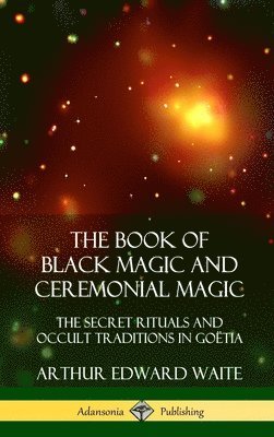 bokomslag Book of Black Magic and Ceremonial Magic