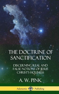 The Doctrine of Sanctification 1