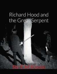 bokomslag Richard Hood And The Great Serpent