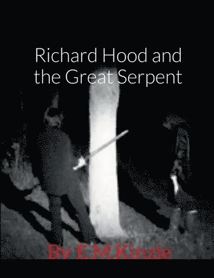 bokomslag Richard Hood And The Great Serpent