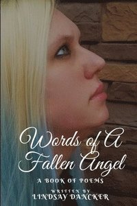bokomslag Words of A Fallen Angel (A Book of Poems)