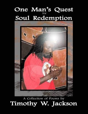 Timothy Jackson - One Man's Quest for Soul Redemption, Häftad