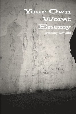 Your Own Worst Enemy