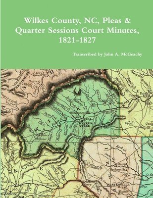 Wilkes County, NC, P&Q Minutes, 1821-1827 1