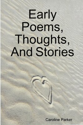bokomslag Early Poems, Thoughts, and Stories