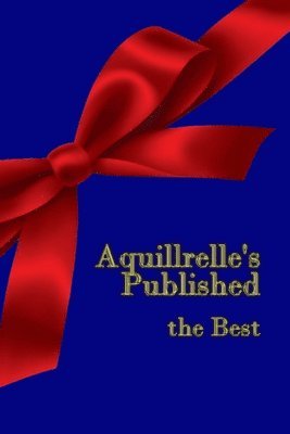 bokomslag Aquillrelle's Published, the Best