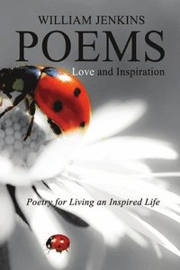 bokomslag Poetry for Living an Inspired Life, Love and Inspiration
