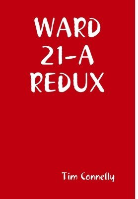 Ward 21-A Redux 1