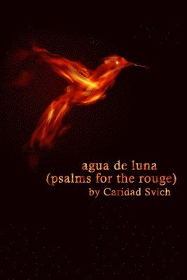Caridad Svich - agua de luna (psalms for the rouge), Häftad