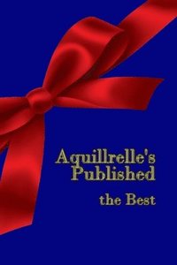bokomslag Aquillrelle's Published, the Best