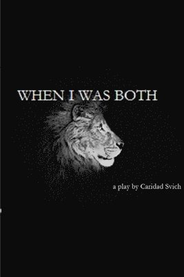 Caridad Svich - When I Was Both, Häftad