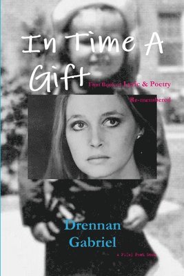 In Time A Gift: First Book of Lyric & Poetry Re-membered 1