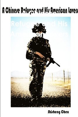 Chinese Refugee and His American Lovers