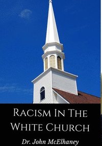 bokomslag Racism In The White Church