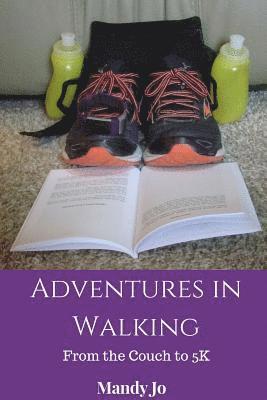 Mandy Jo - Adventures in Walking From the Couch to 5K, Häftad