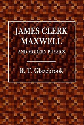 bokomslag James Clerk Maxwell and Modern Physics