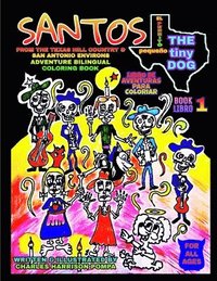 bokomslag Santos the Tiny Dog: From Texas Hill Country to San Antonio Environs Book 1 - Bilingual Coloring Book