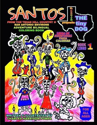 Santos the Tiny Dog: From Texas Hill Country to San Antonio Environs Book 1 - Bilingual Coloring Book 1