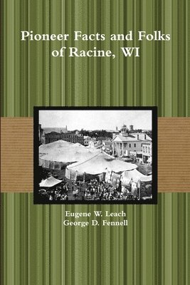 bokomslag Pioneer Facts and Folks of Racine, WI