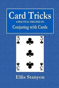 bokomslag Card Tricks - A Practical Treatise on Conjuring with Cards