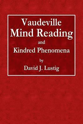 David J Lustig - Vaudeville Mind Reading and Kindred Phenomena, Häftad