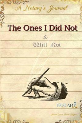 Ones I Did Not & Will Not