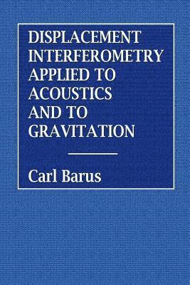 Displacement Interferometry Applied to Acoustics and Gravitation 1