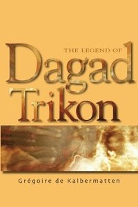bokomslag The Legend of Dagad Trikon