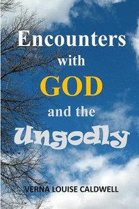 bokomslag Encounters with God and the Ungodly