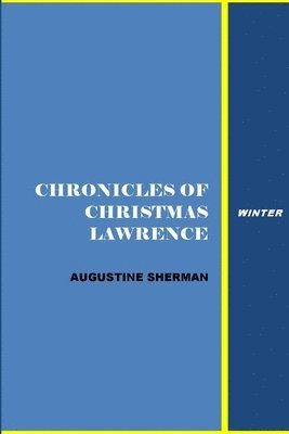 Chronicle of Christmas Lawrnce - winter 1