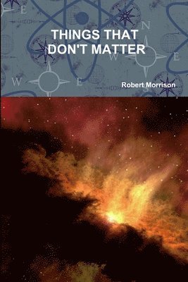 Robert Morrison - Things That Don't Matter, Häftad