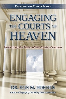 Engaging the Courts of Heaven 1