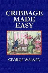 bokomslag Cribbage Made Easy - The Cribbage Player's Textbook