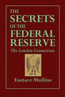 bokomslag Secrets of the Federal Reserve -- The London Connection