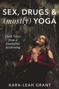 bokomslag Sex, Drugs & (mostly) Yoga