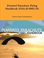 Federal Aviation Administration - Powered Parachute Flying Handbook (FAA-H-8083-29), Häftad