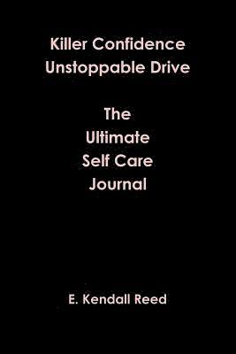 bokomslag Killer Confidence Unstoppable Drive The Ultimate Self Care Journal