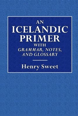 An Icelandic Primer - With Grammar, Notes, and Glossary 1