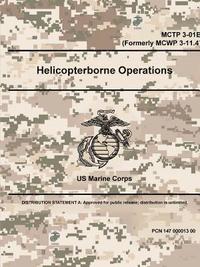 bokomslag Helicopterborne Operations - MCTP 3-01B (Formerly MCWP 3-11.4)