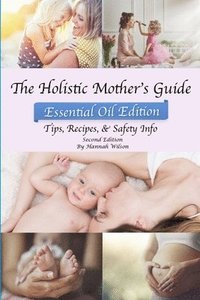 bokomslag The Holistic Mother's Guide