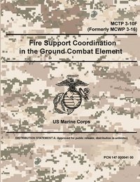 bokomslag Fire Support Coordination in the Ground Combat Element - MCTP 3-10F (Formerly MCWP 3-16)